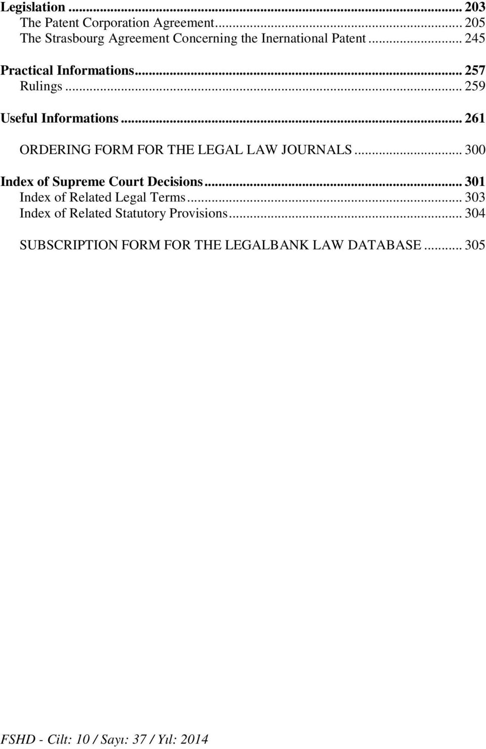 .. 259 Useful Informations... 261 ORDERING FORM FOR THE LEGAL LAW JOURNALS... 300 Index of Supreme Court Decisions.