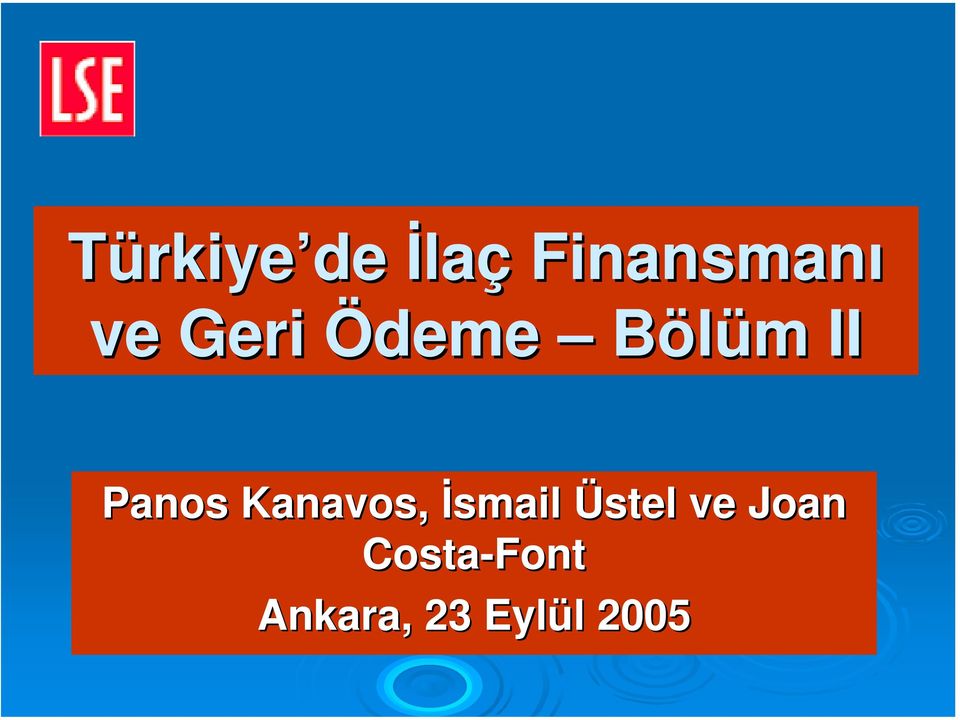 Kanavos, İsmail Üstel ve Joan