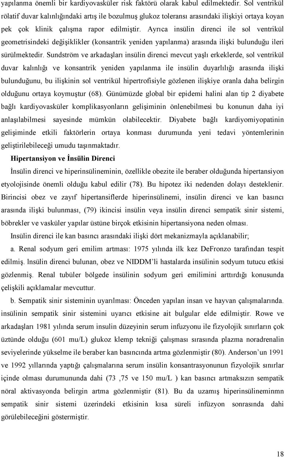 i5iklikler (konsantrik yeniden yap#lanma) aras#nda ili5ki bulundu.u ileri sürülmektedir. Sundström ve arkada5lar# insülin direnci mevcut ya5l# erkeklerde, sol ventrikül duvar kal#nl#.