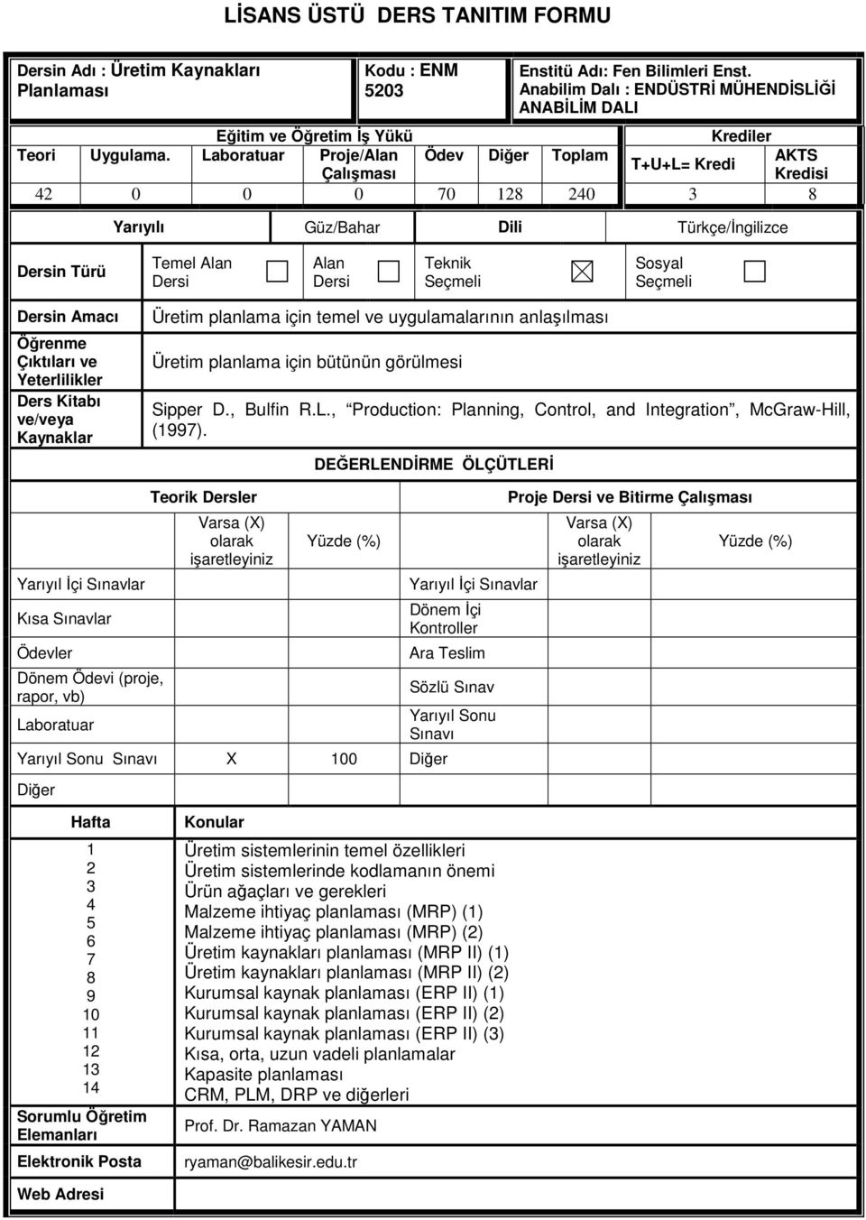 , Bulfin R.L., Production: Planning, Control, and Integration, McGraw-Hill, ().