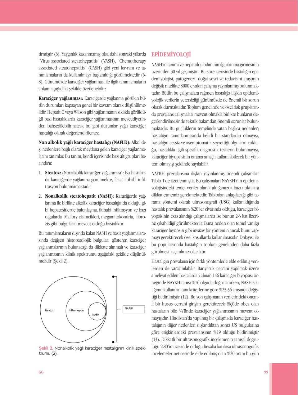 başlanıldığı görülmektedir (6-8).