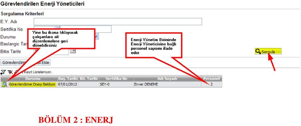 klayarak, girilen bilgileri Genel Müdürlü ümüz Veri