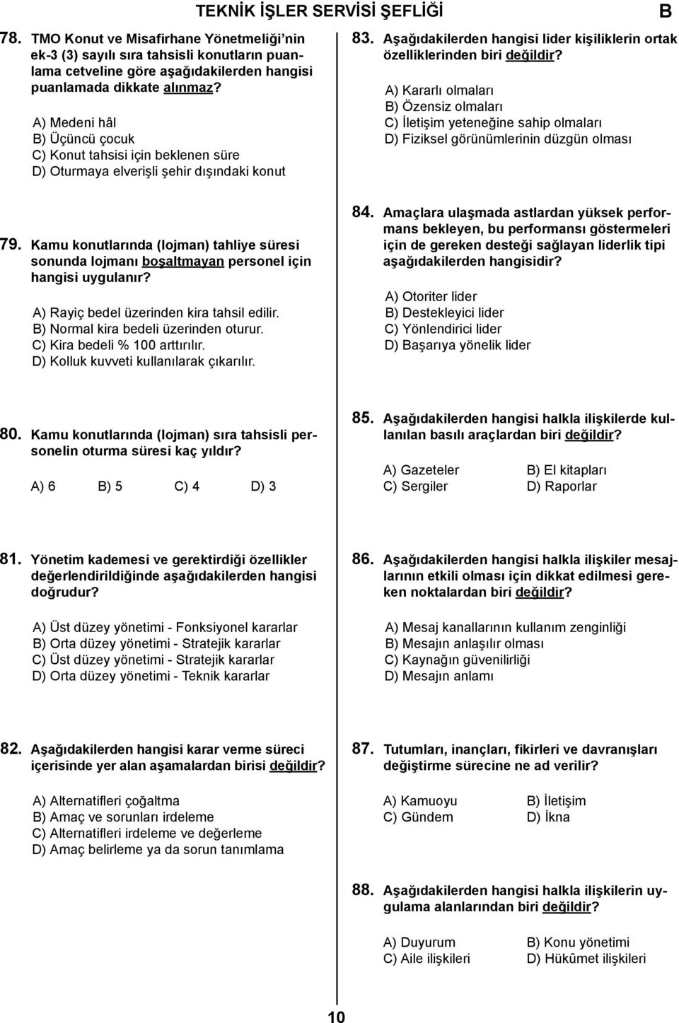 Aşağıdakilerden hangisi lider kişiliklerin ortak özelliklerinden biri değildir?