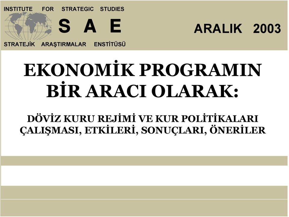 PROGRAMIN BİR ARACI OLARAK: DÖVİZ KURU REJİMİ VE