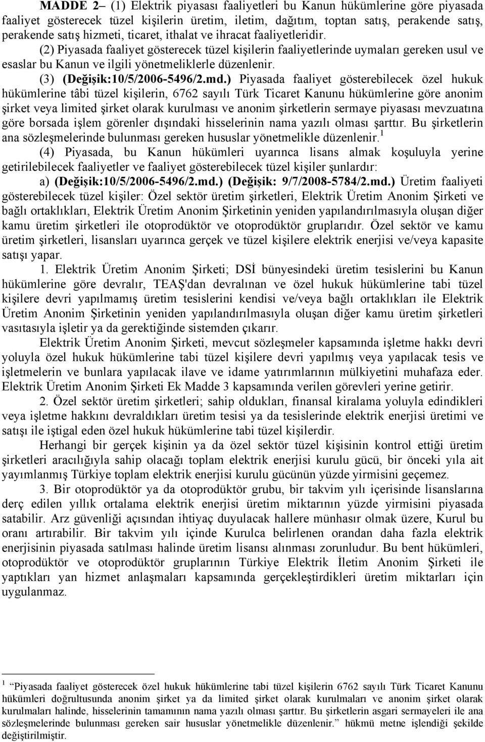 (3) (Değişik:10/5/2006-5496/2.md.