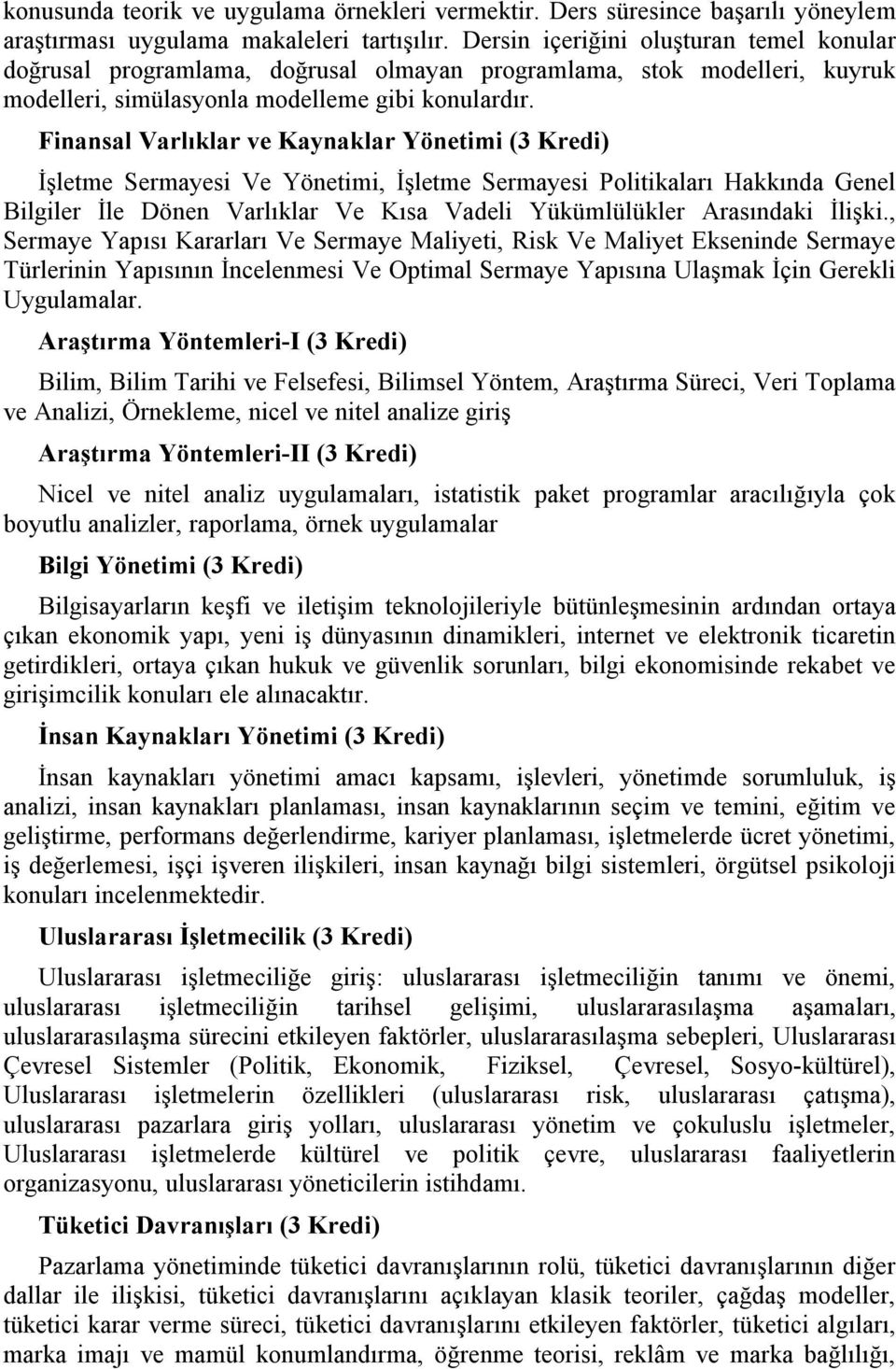 Finansal Varlıklar ve Kaynaklar Yönetimi (3 Kredi) İşletme Sermayesi Ve Yönetimi, İşletme Sermayesi Politikaları Hakkında Genel Bilgiler İle Dönen Varlıklar Ve Kısa Vadeli Yükümlülükler Arasındaki