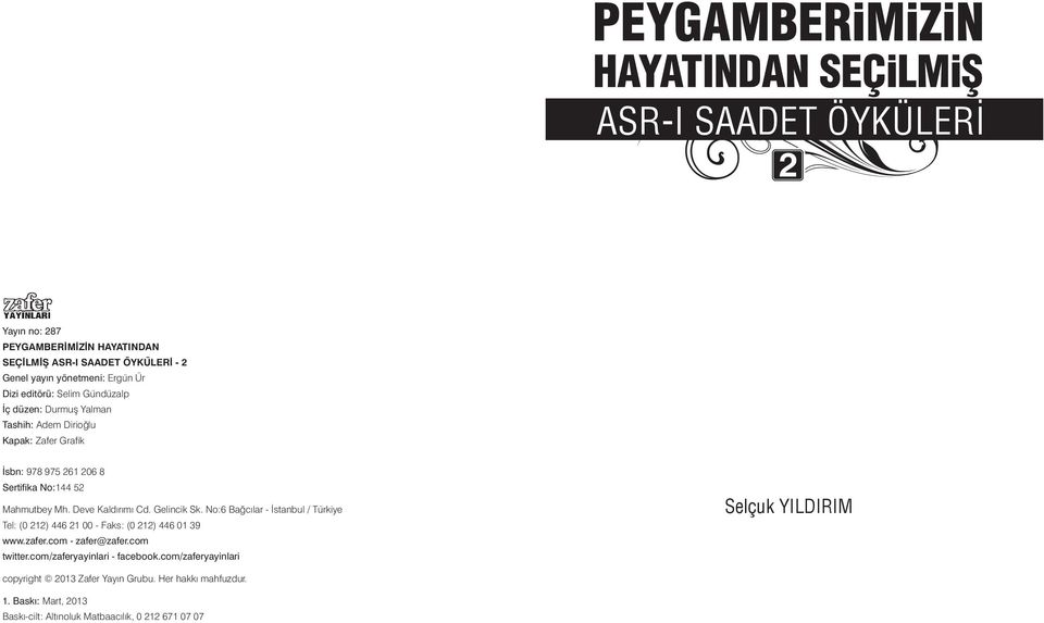 Gelincik Sk. No:6 Ba c lar - stanbul / Türkiye Tel: (0 212) 446 21 00 - Faks: (0 212) 446 01 39 www.zafer.com - zafer@zafer.com twitter.