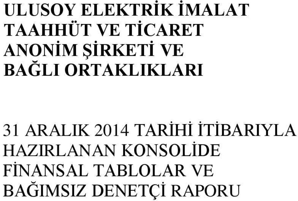 ARALIK 2014 TARİHİ İTİBARIYLA HAZIRLANAN