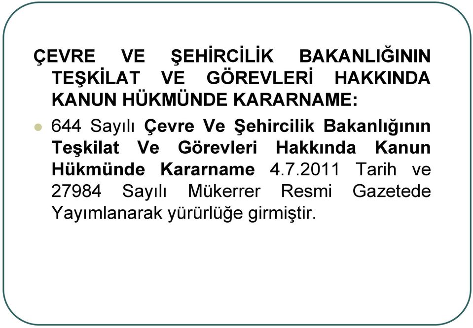 Teşkilat Ve Görevleri Hakkında Kanun Hükmünde Kararname 4.7.