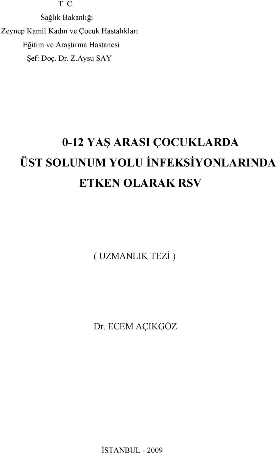 Aysu SAY 0-12 YAŞ ARASI ÇOCUKLARDA ÜST SOLUNUM YOLU