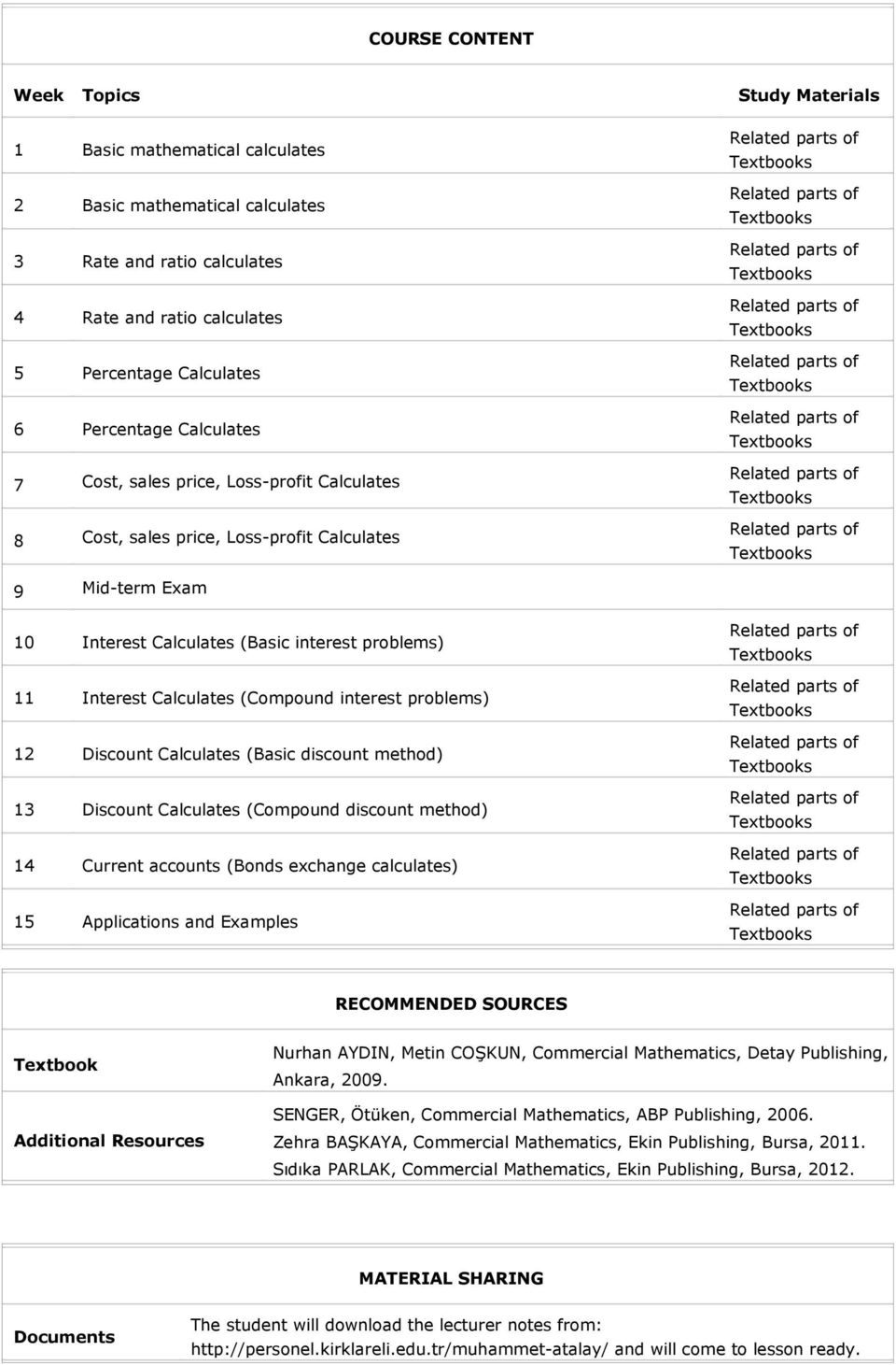 interest problems) 12 Discount Calculates (Basic discount method) 13 Discount Calculates (Compound discount method) 14 Current accounts (Bonds exchange calculates) 15 Applications and Examples