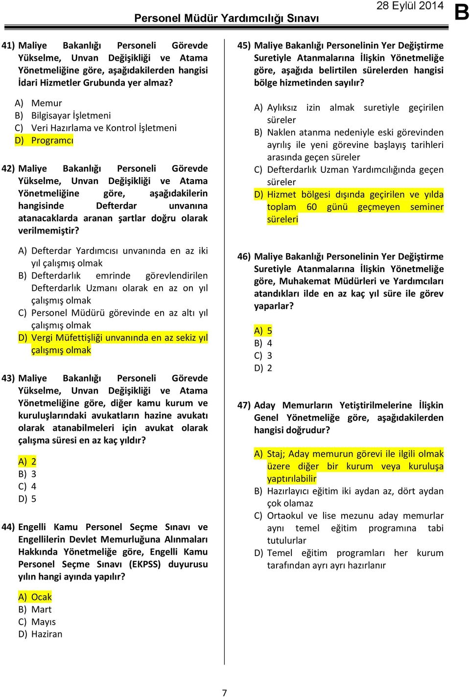 hangisinde Defterdar unvanına atanacaklarda aranan şartlar doğru olarak verilmemiştir?