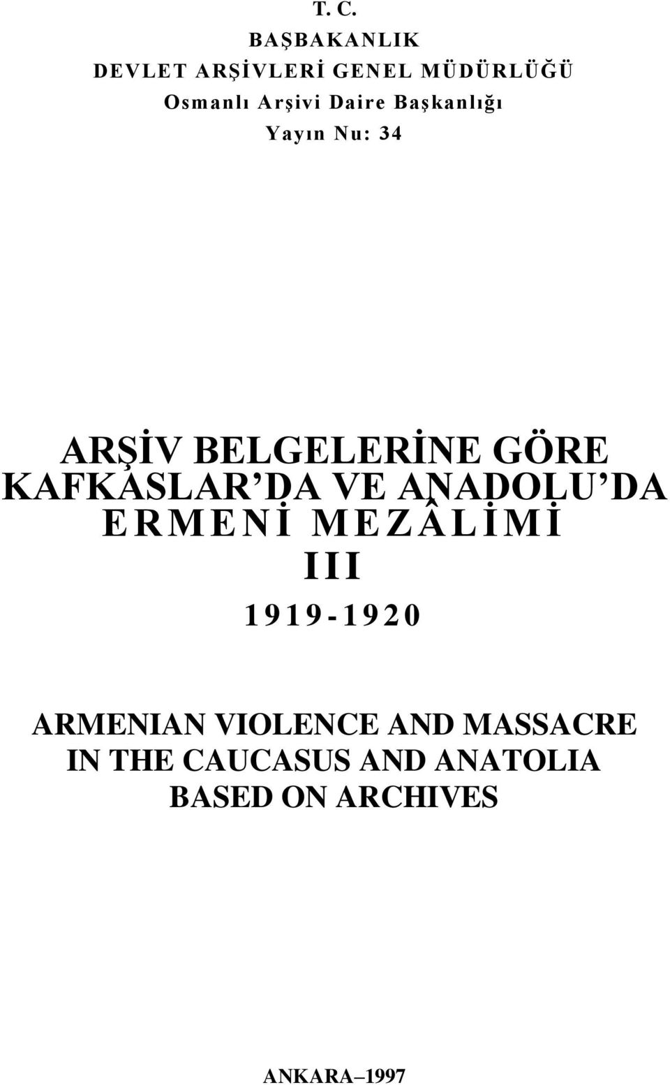 VE ANADOLU DA E RMENĠ M E ZÂL ĠM Ġ III 1919-1920 ARMENIAN VIOLENCE