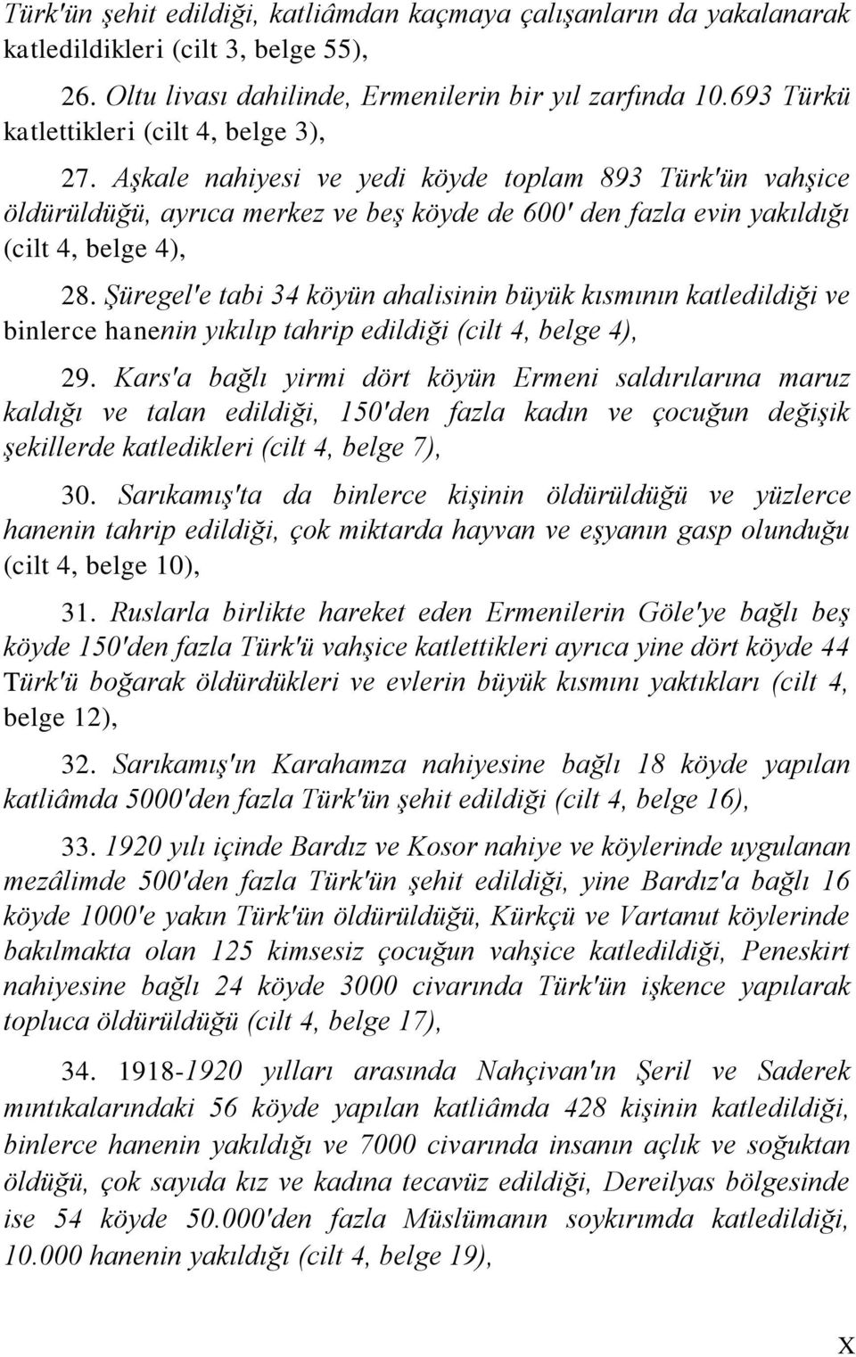 ġüregel'e tabi 34 köyün ahalisinin büyük kısmının katledildiği ve binlerce hanenin yıkılıp tahrip edildiği (cilt 4, belge 4), 29.