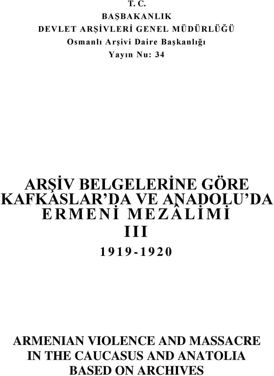 KAFKASLAR DA VE ANADOLU DA E RMENĠ M E ZÂL Ġ MĠ III 1919-1920