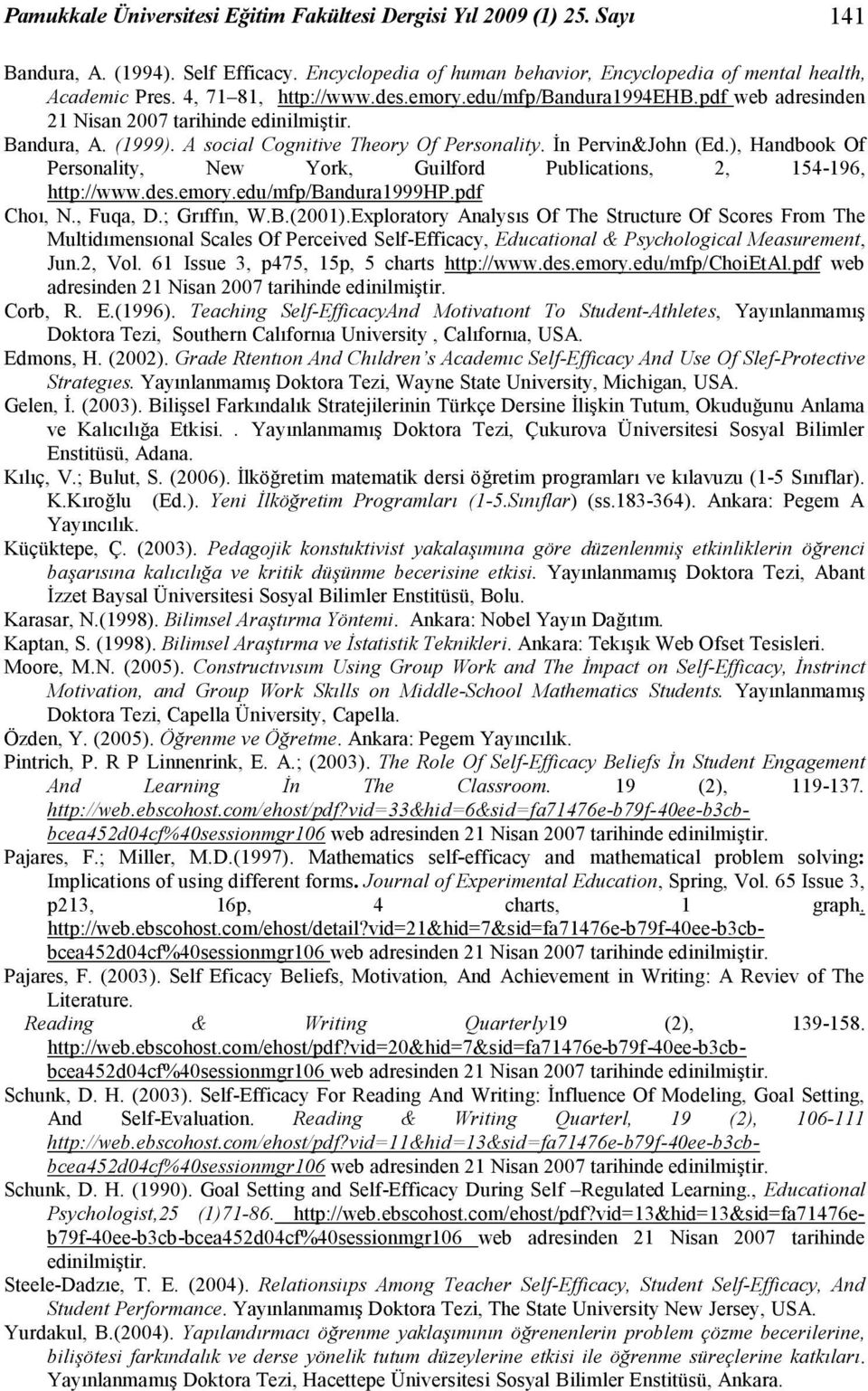 ), Handbook Of Personality, New York, Guilford Publications, 2, 154-196, http://www.des.emory.edu/mfp/bandura1999hp.pdf Choı, N., Fuqa, D.; Grıffın, W.B.(2001).