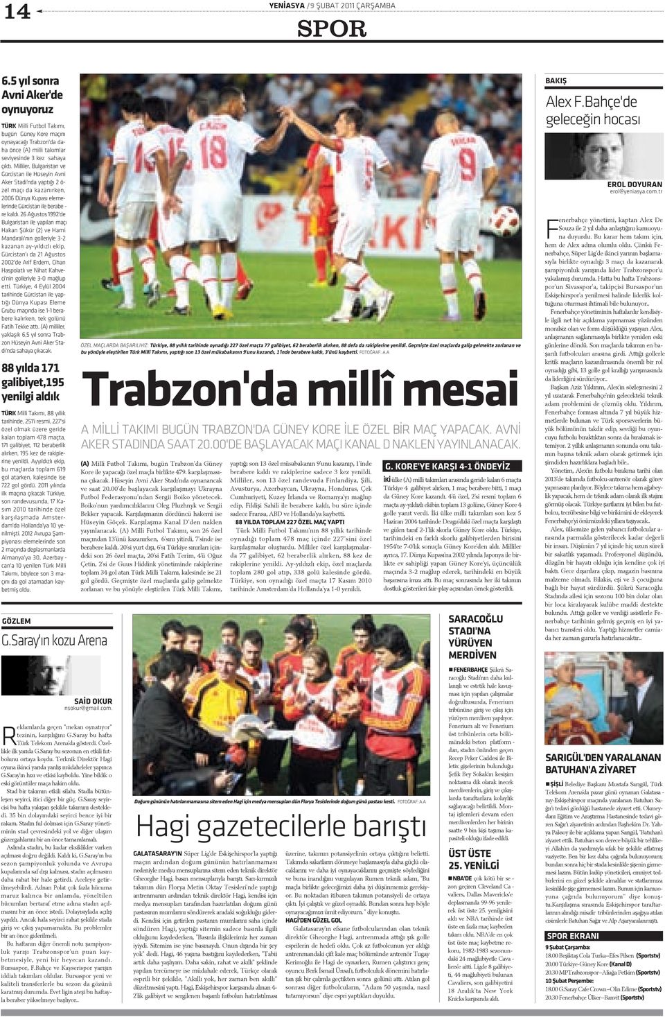 Mil li ler, Bul ga ris tan ve Gür cis tan i le Hü se yin Av ni A ker Sta dý'nda yap tý ðý 2 ö - zel ma çý da ka za nýr ken, 2006 Dün ya Ku pa sý e le me - le rin de Gür cis tan i le be ra be - re kal