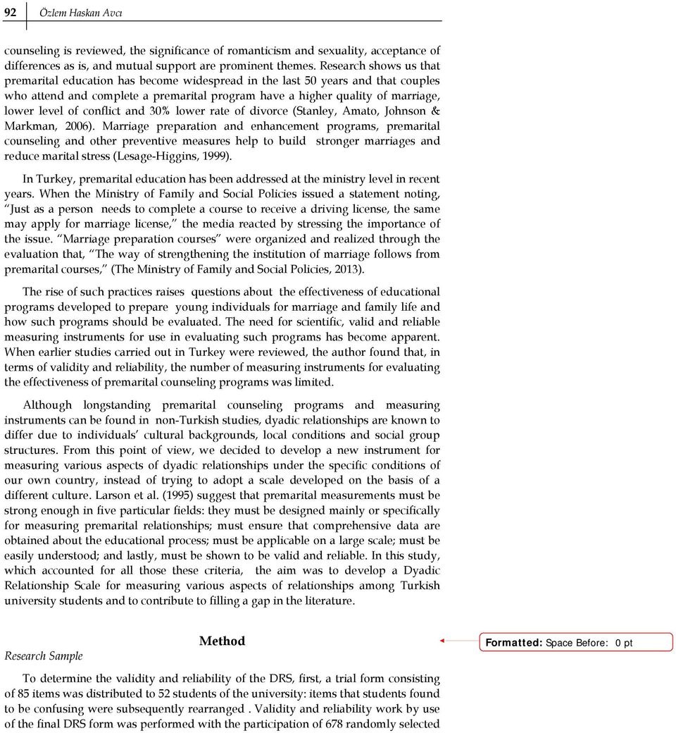 conflict and 30% lower rate of divorce (Stanley, Amato, Johnson & Markman, 2006).