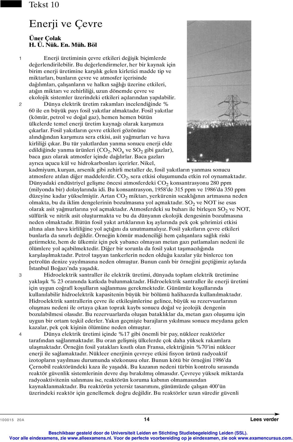 üzerine etkileri, atýðýn miktarý ve zehirliliði, uzun dönemde çevre ve ekolojik sistemler üzerindeki etkileri açýlarýndan yapýlabilir.