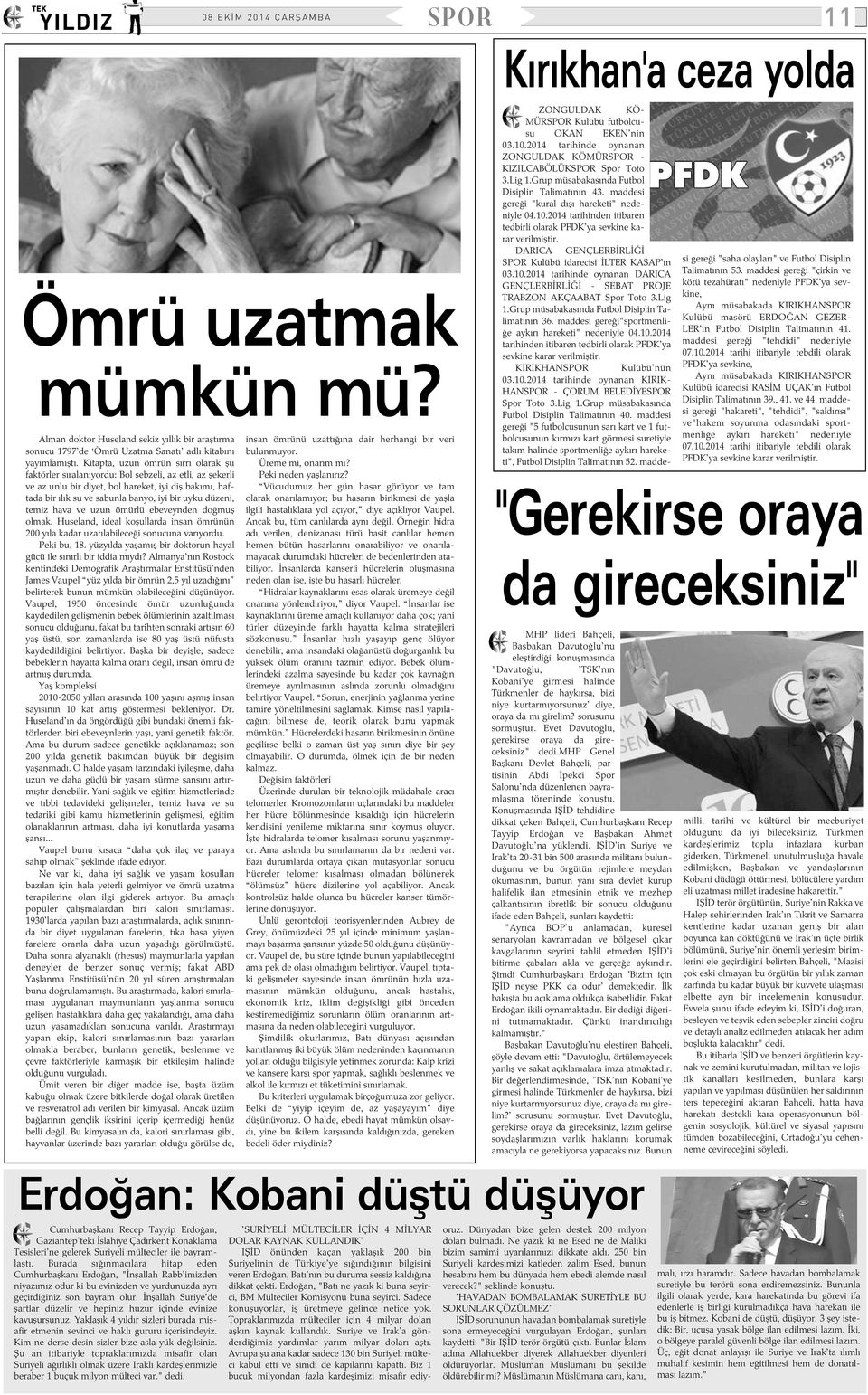 düzeni, temiz hava ve uzun ömürlü ebeveynden doðmuþ olmak. Huseland, ideal koþullarda insan ömrünün 200 yýla kadar uzatýlabileceði sonucuna varýyordu. Peki bu, 18.