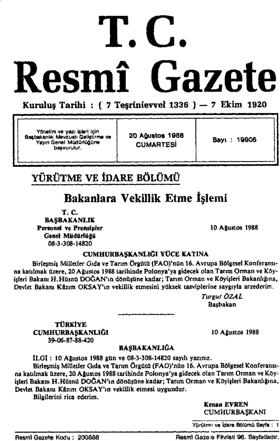 Avrupa Bölgesel Konferansına katılmak üzere, 20 Ağustos 1988 tarihinde Polonya'ya gidecek olan Tarım Orman ve Köyişleri Bakanı H.