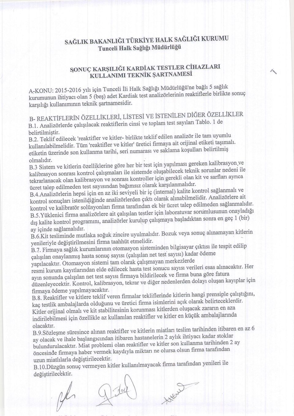 olan 5 (beq) adet Kardiak test analizorlerinin reaktiflerle birlikte sonug kargrh[r kullammrmn teknik qartnamesidir' B- REAKTjTIT,NIX IZPTTITLERI, LISTESI VE ISTENIT,BN OIGEN OZTTTjTI,PR B.1.