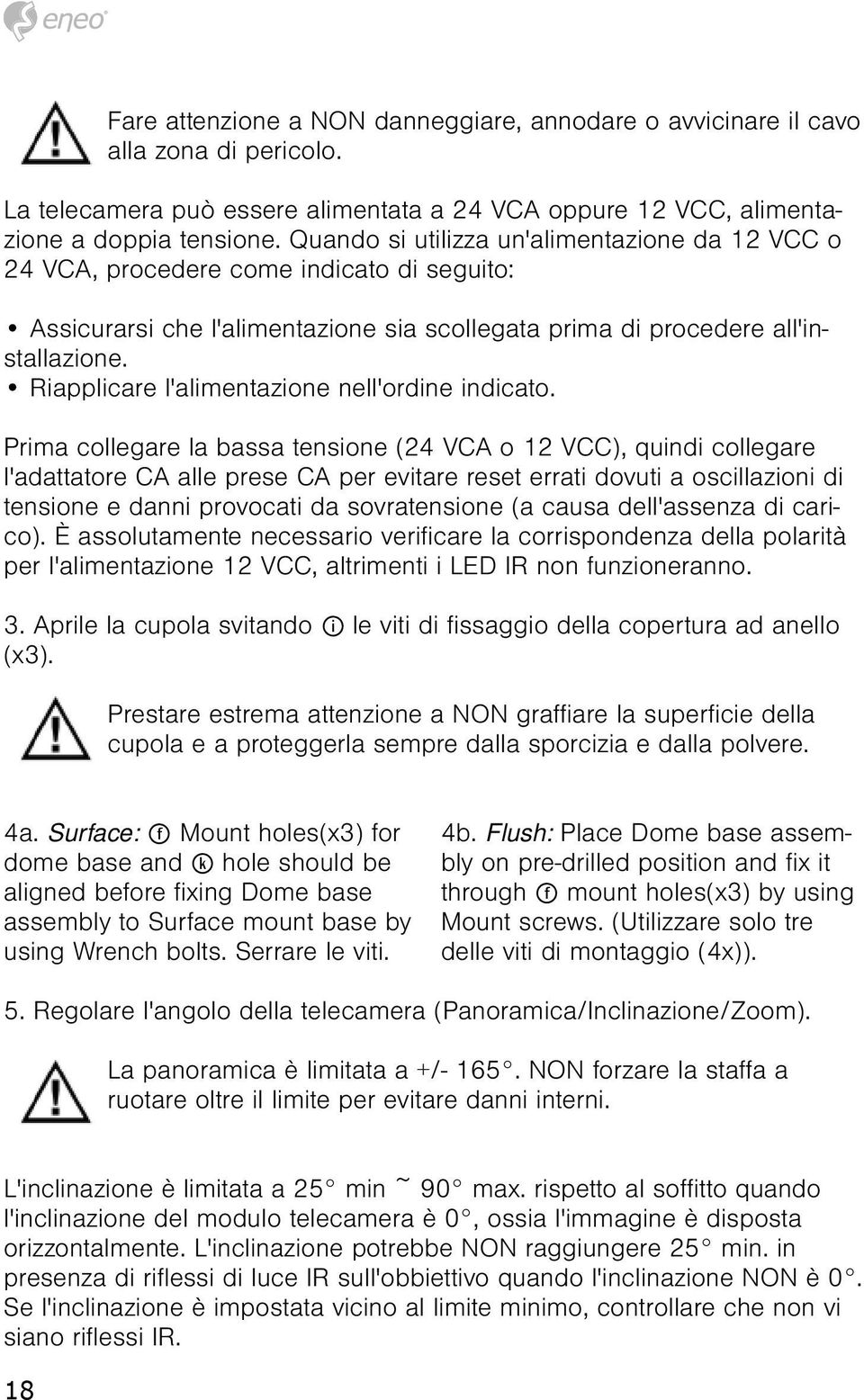 Riapplicare l'alimentazione nell'ordine indicato.