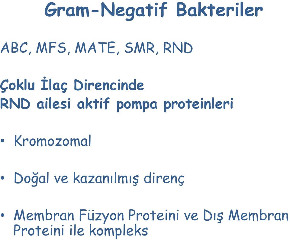 proteinleri Kromozomal Doğal ve kazanılmış direnç