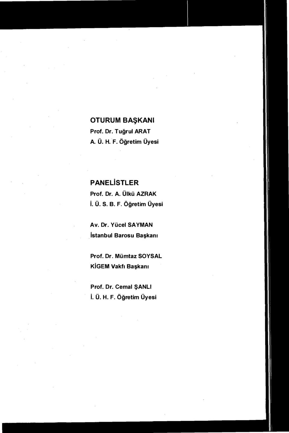 Ogretim Oyesi Av. Dr. Yucel SAYMAN istanbul Barosu Ba kam Prof.