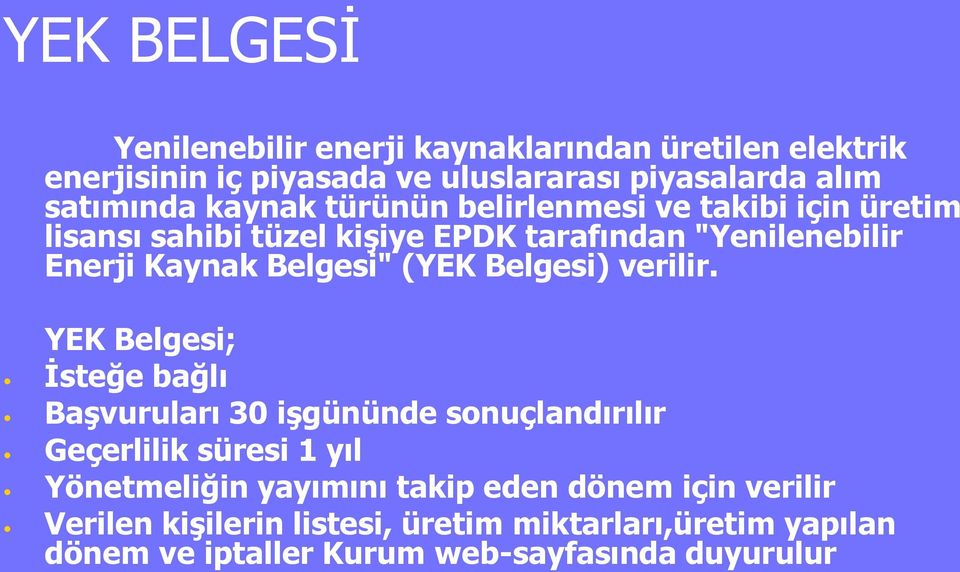 (YEK Belgesi) verilir.