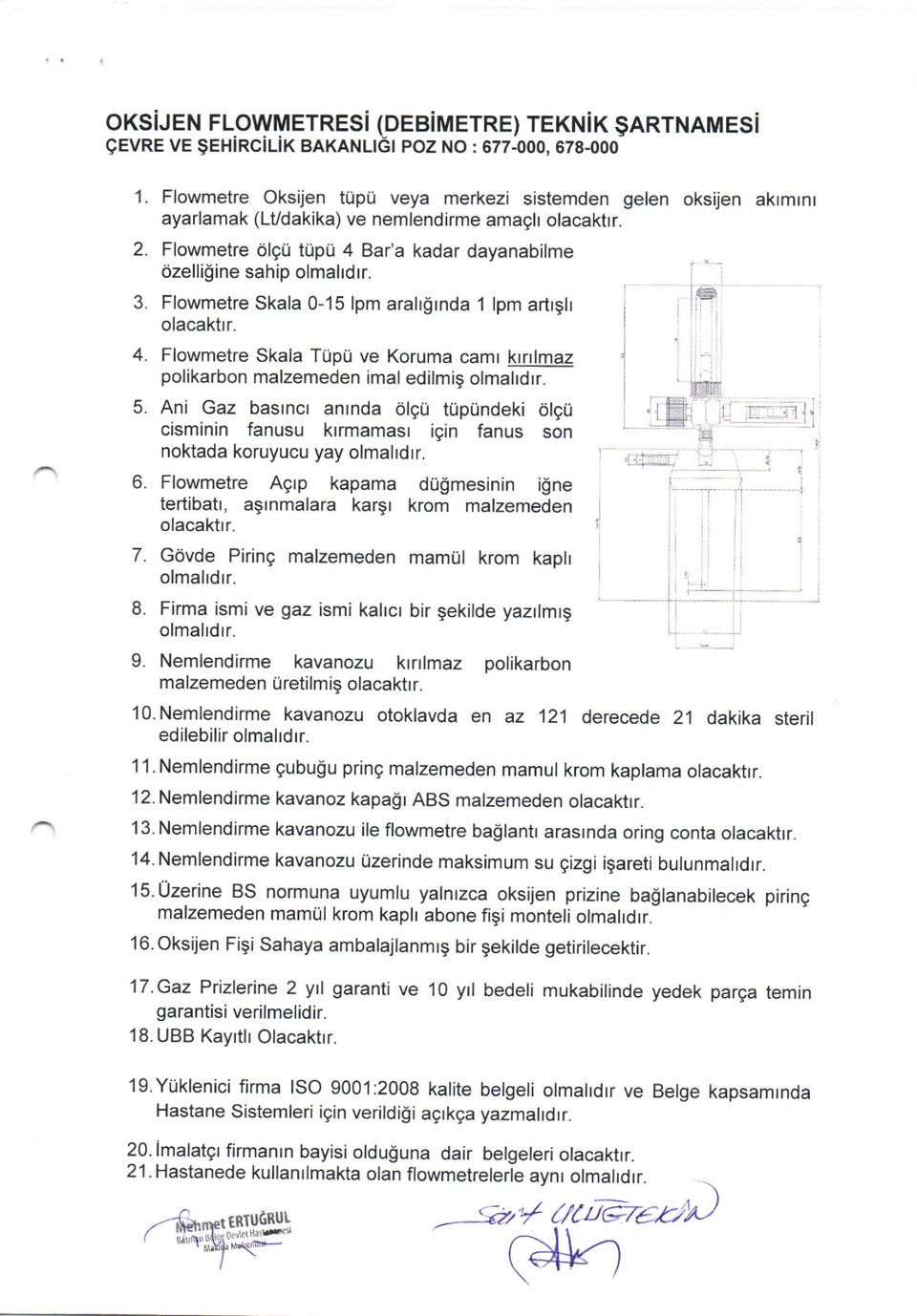 Flowmetre Skala TUpU ve Koruma camr krrrlmaz polikarbon malzemeden imal edilmig olmahdrr.