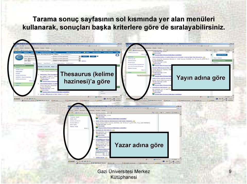 göre de sıralayabilirsiniz.