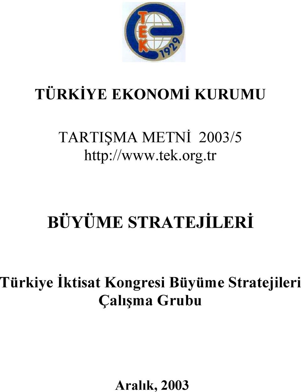 tr BÜYÜME STRATEJİLERİ Türkiye İktisat