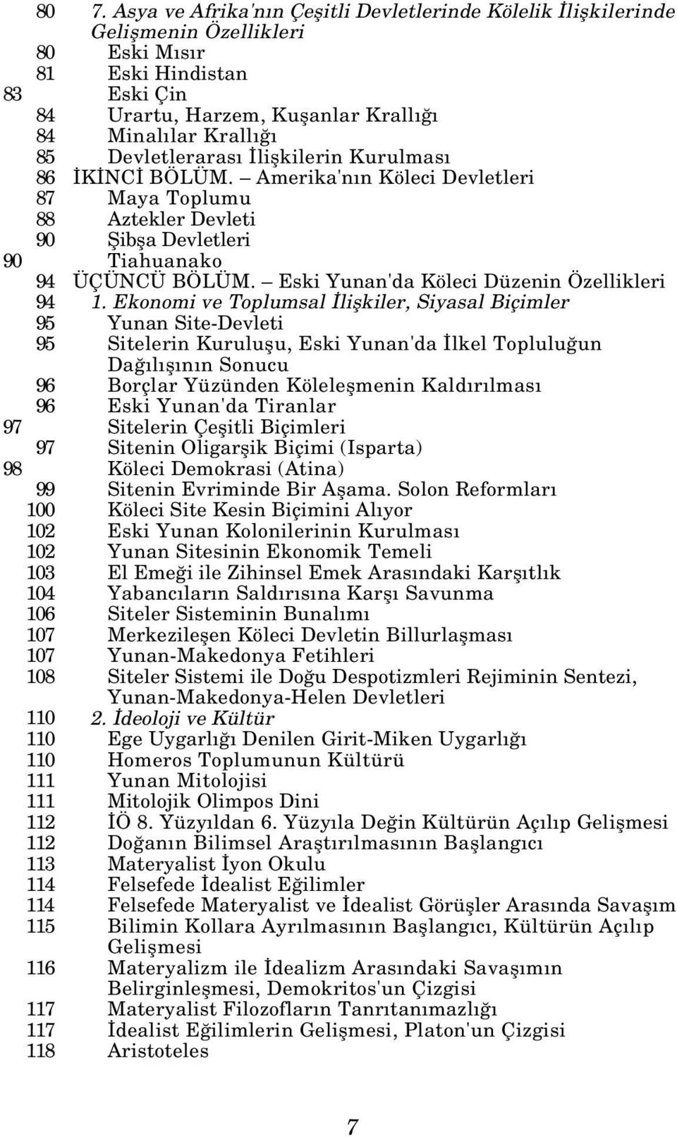 Eski Yunan'da Köleci Düzenin Özellikleri 94 1.