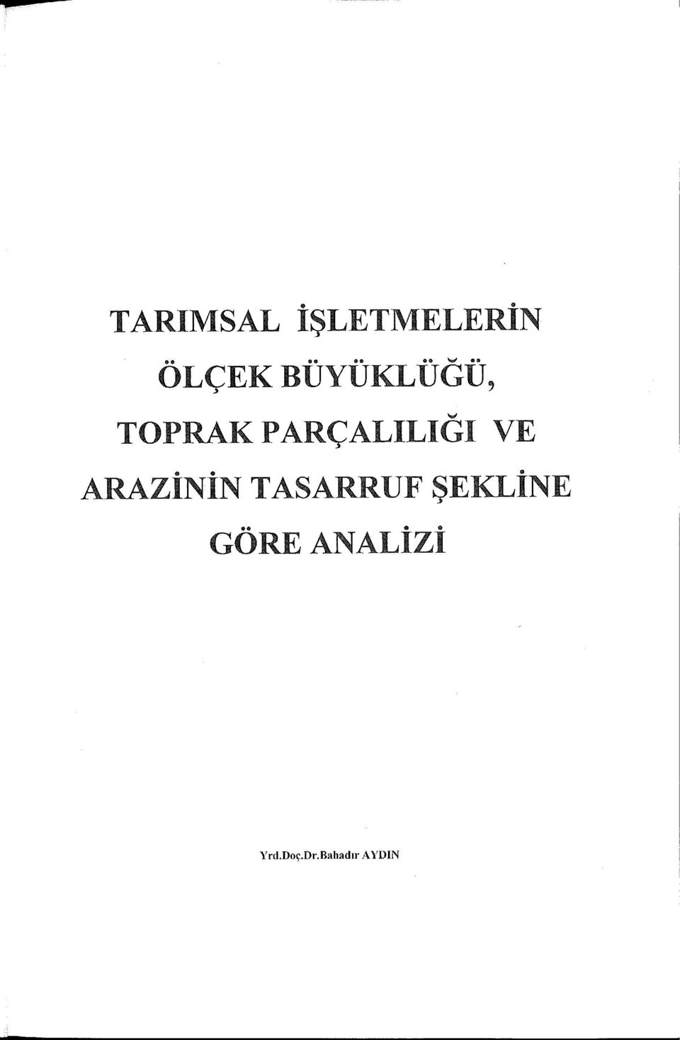 VE ARAZİNİN TASARRUF ŞEKLiNE