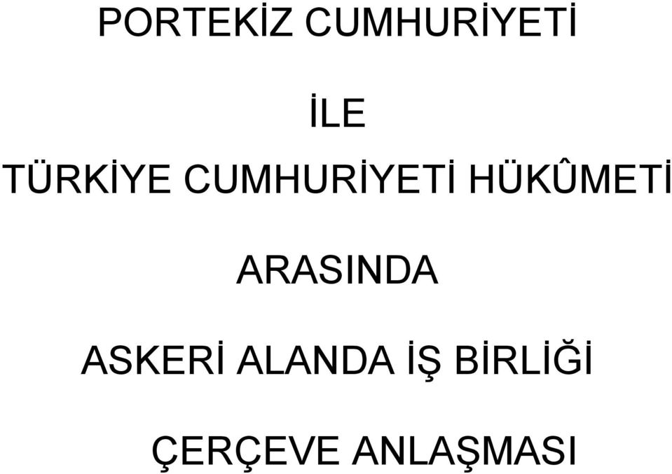 HÜKÛMETİ ARASINDA ASKERİ