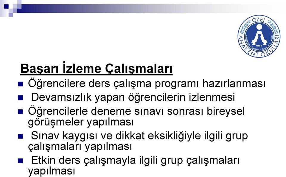 bireysel görüşmeler yapılması Sınav kaygısı ve dikkat eksikliğiyle ilgili