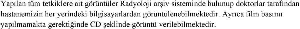 yerindeki bilgisayarlardan görüntülenebilmektedir.