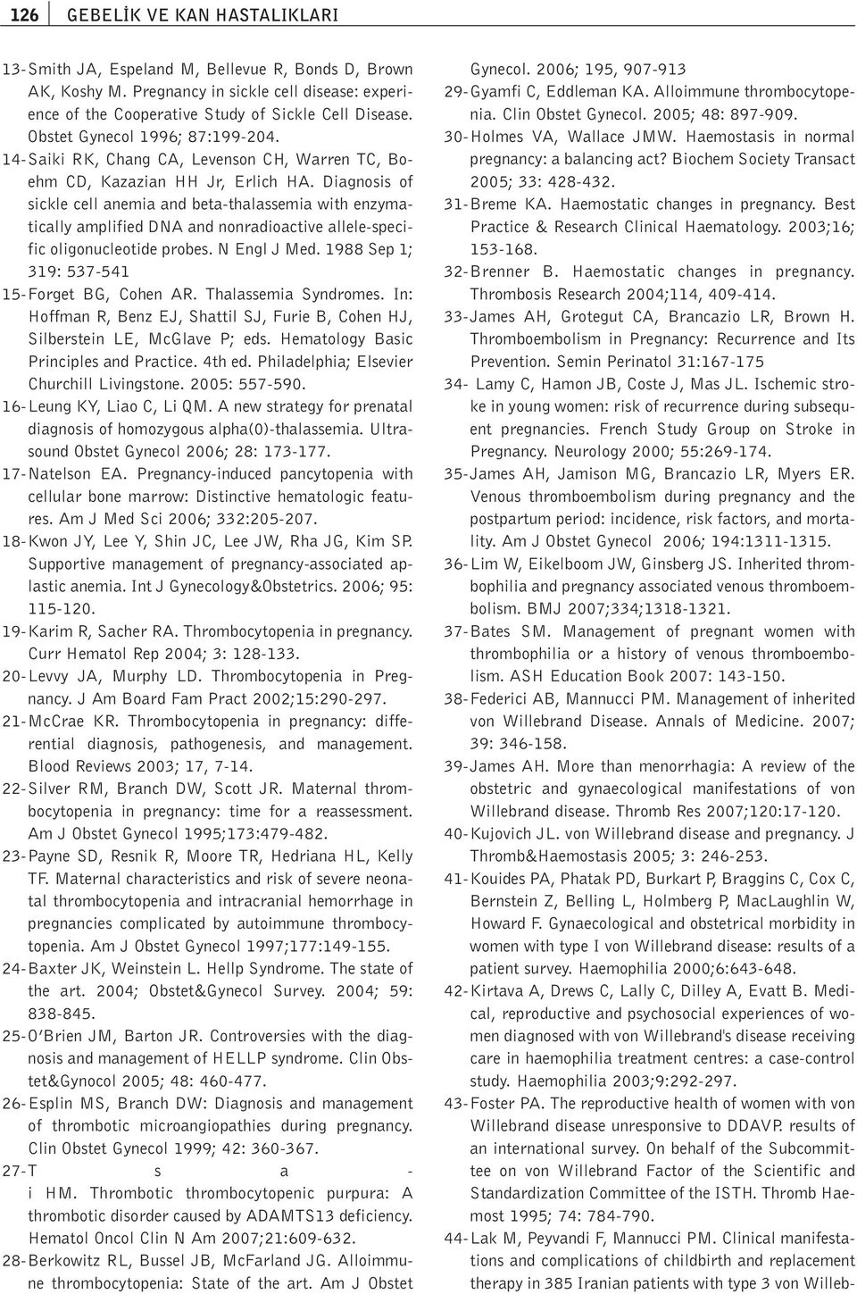 Diagnosis of sickle cell anemia and beta-thalassemia with enzymatically amplified DNA and nonradioactive allele-specific oligonucleotide probes. N Engl J Med.