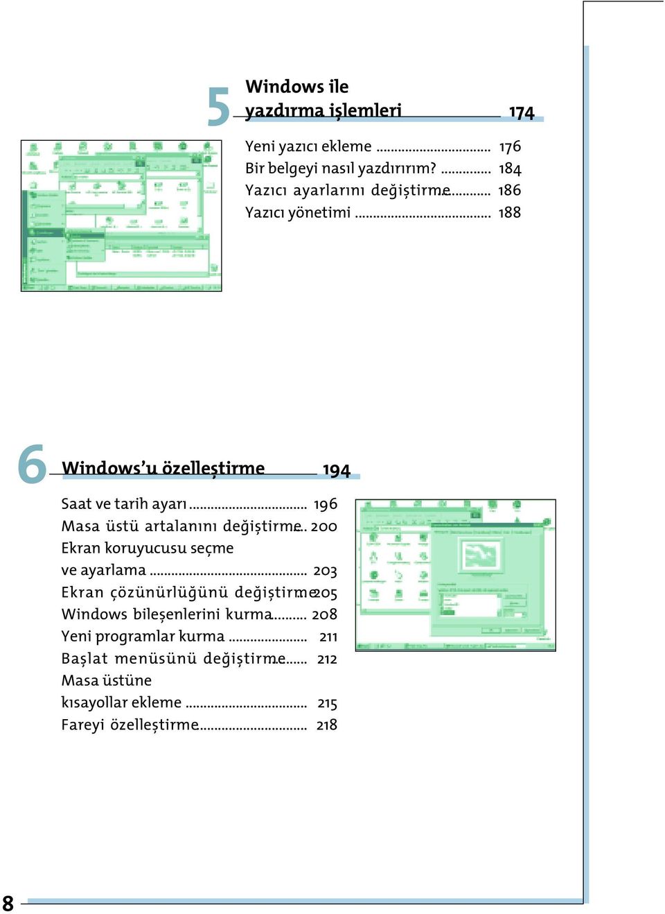.. 196 Masa üstü artalanını deýitirme... 200 Ekran koruyucusu seçme ve ayarlama... 203 Ekran çözünürlüýünü deýitirme.