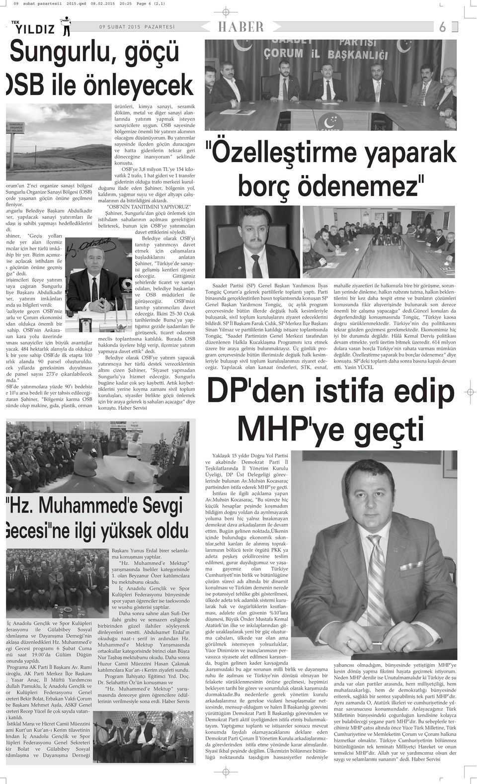 ahiner, "Geçiþ yollarý inde yer alan ilçemiz mcýlar için her türlü imkâahip bir yer. Bizim açýmýzise açýlacak istihdam ile s göçünün önüne geçmiþ aðýz" dedi.