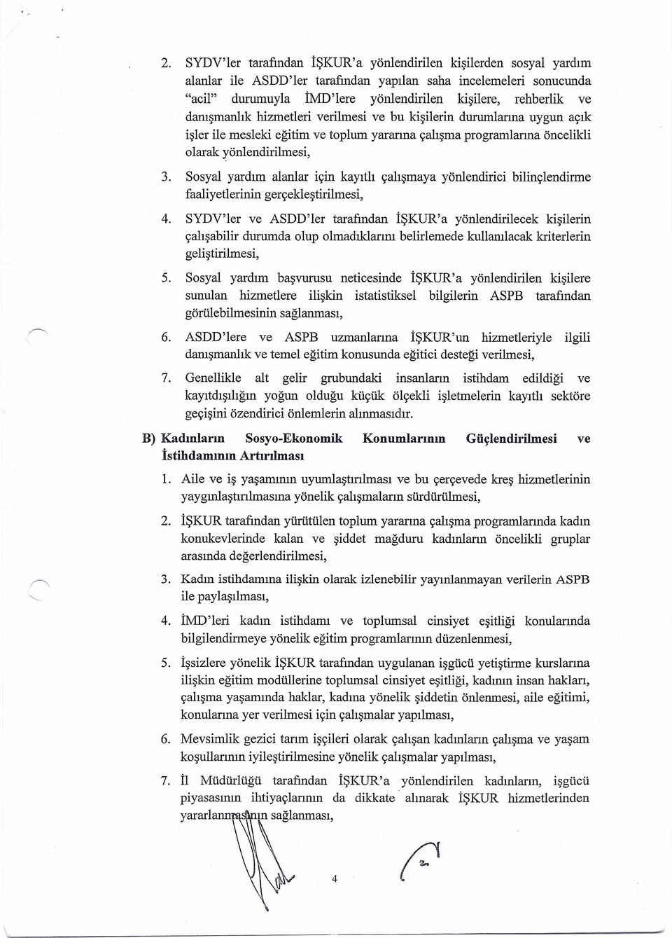 Sosyal yardım alanlar için kayıtlı çalışmaya yönlendirici bilinçlendirme faaliyetlerinin gerçekleştirilmesi, 4.