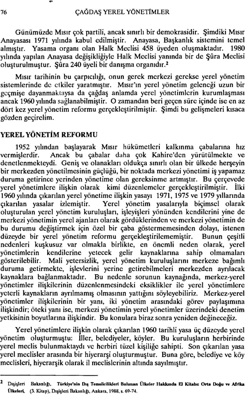 l Mısır tarihinin bu çarpıcılığı, onun gerek merkezi gerekse yerel yönetim sistemlerinde dc ct kiler yaratmı tır.