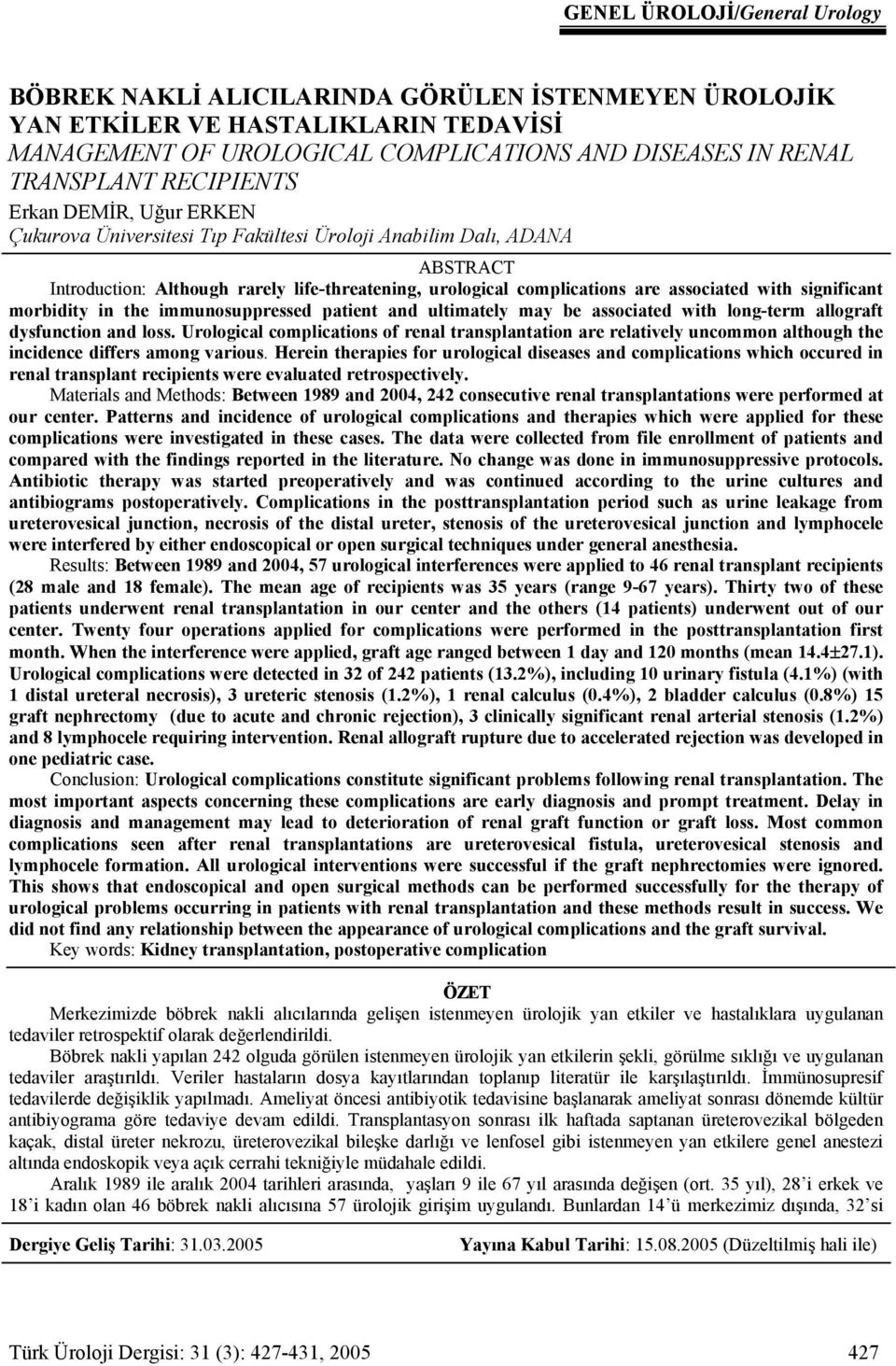 with significant morbidity in the immunosuppressed patient and ultimately may be associated with long-term allograft dysfunction and loss.