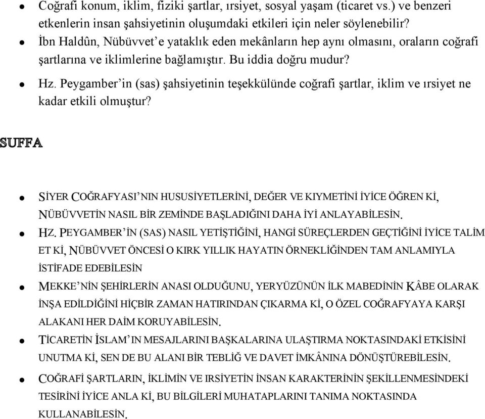 Peygamber in (sas) şahsiyetinin teşekkülünde coğrafi şartlar, iklim ve ırsiyet ne kadar etkili olmuştur?