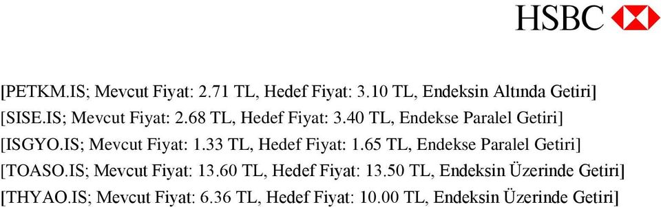 33 TL, Hedef Fiyat: 1.65 TL, Endekse Paralel Getiri] [TOASO.IS; Mevcut Fiyat: 13.