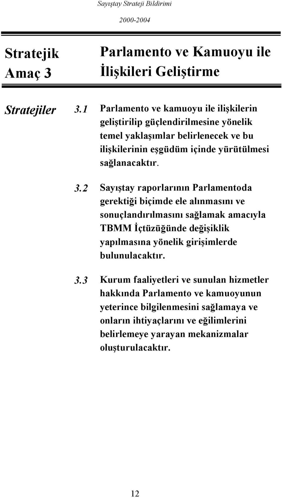 sağlanacaktır. 3.