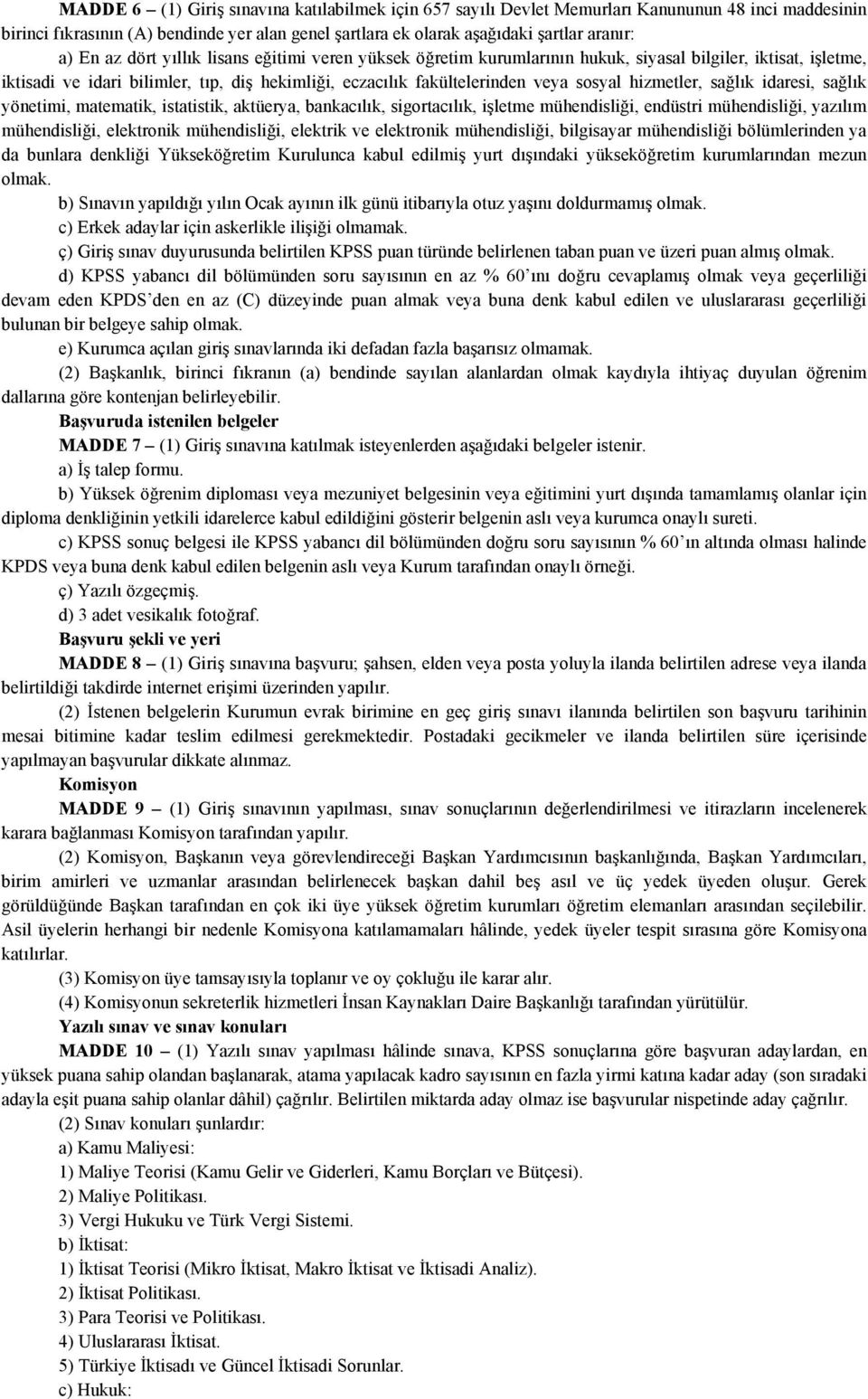 hizmetler, sağlık idaresi, sağlık yönetimi, matematik, istatistik, aktüerya, bankacılık, sigortacılık, işletme mühendisliği, endüstri mühendisliği, yazılım mühendisliği, elektronik mühendisliği,