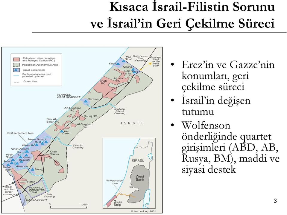 süreci İsrail in değişen tutumu Wolfenson önderliğinde