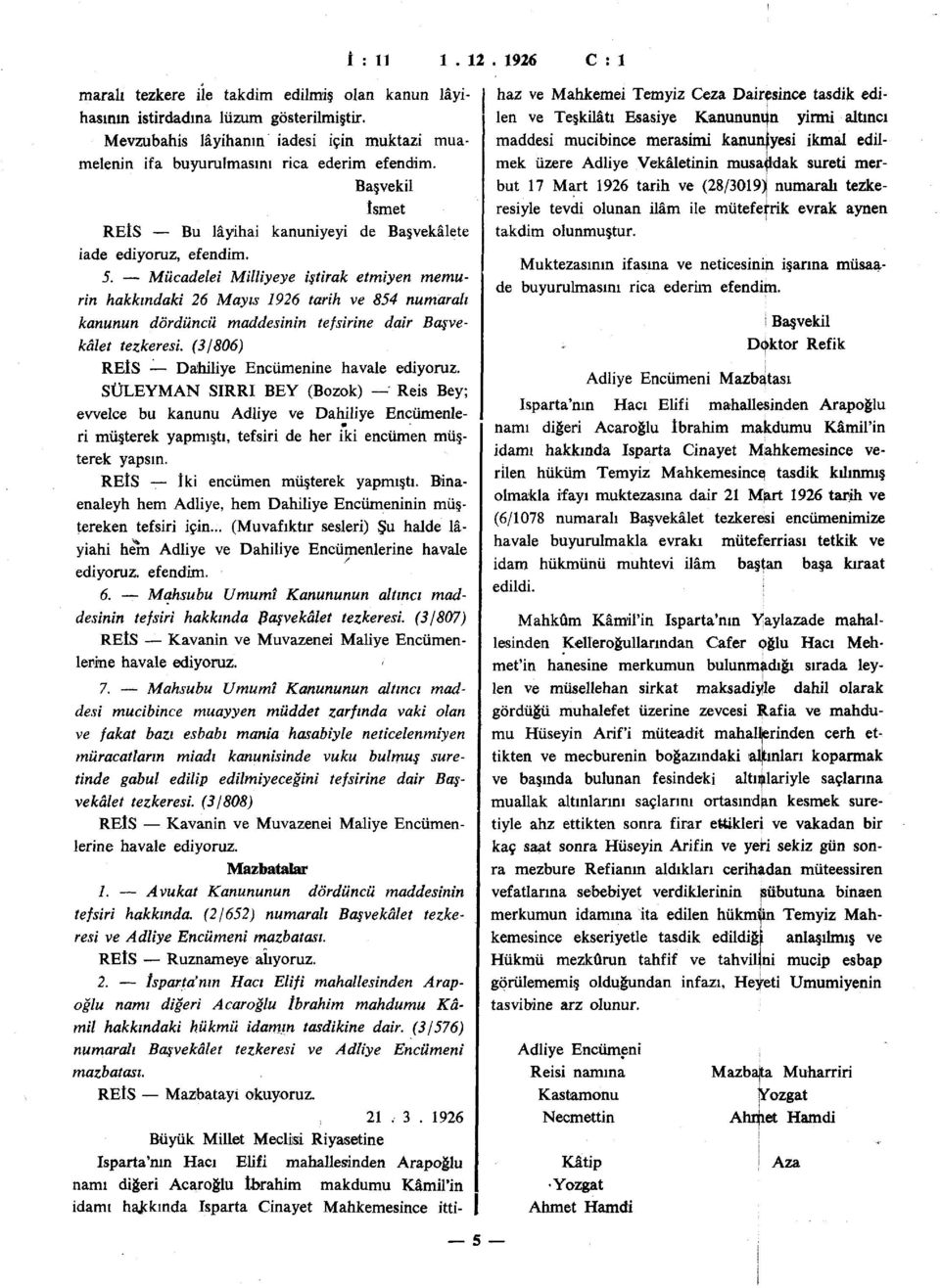 Mücadelei Milliyeye iştirak etmiyen memurin hakkındaki 26 Mayıs 1926 tarih ve 854 numaralı kanunun dördüncü maddesinin tefsirine dair Başvekâlet tezkeresi.